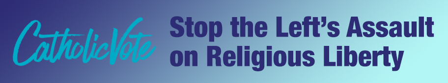 Stop the Left's Assault on Religious Liberty